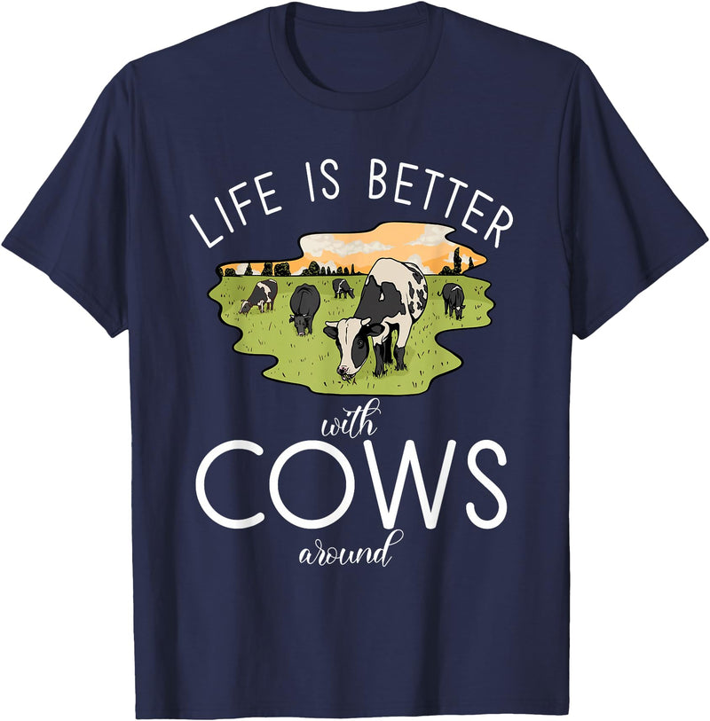 Cow Farmer Gifts Life is better with Cows around Cow Lover T-Shirt - Navy Blue