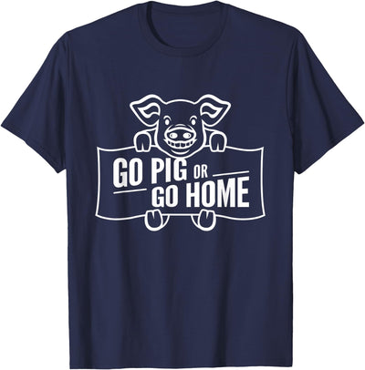 Go Pig or Go Home T-Shirt