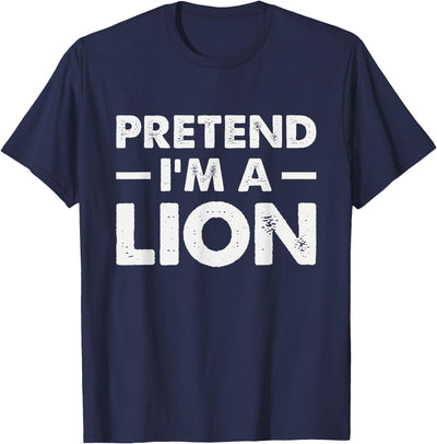Pretend I'm A Lion T-Shirt