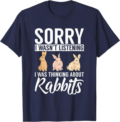 Sorry I Was Thinking About Rabbits Text T-Shirt