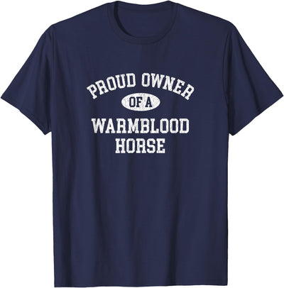 Warmblood Horse Owner Gifts Horse Lovers Who Love Their Warmblood Horse T-Shirt