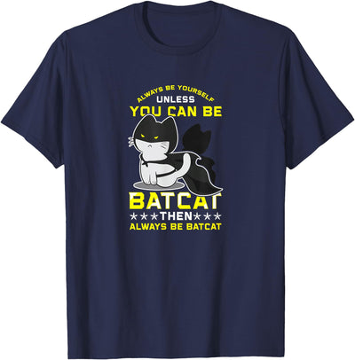 Cat Mom Shirts and Gifts Funny Cat Shirts Always Be Yourself Unless You Can Batcat T-Shirt