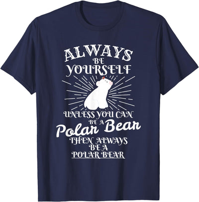 UAB KIDKIS It's Unless You're a Polar Bear. Funny Gift T-Shirt