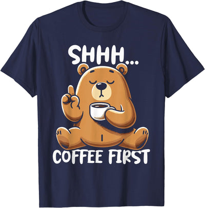 Shhh Coffee First - Cute Coffee Drinking Bear T-Shirt