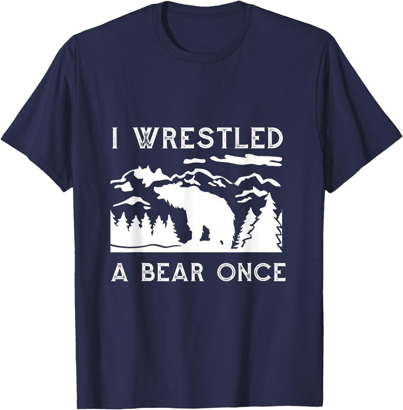 Bear It I Wrestled a Bear Once: Funny Fought Bears Mountain Man Men T-Shirt - Navy Blue