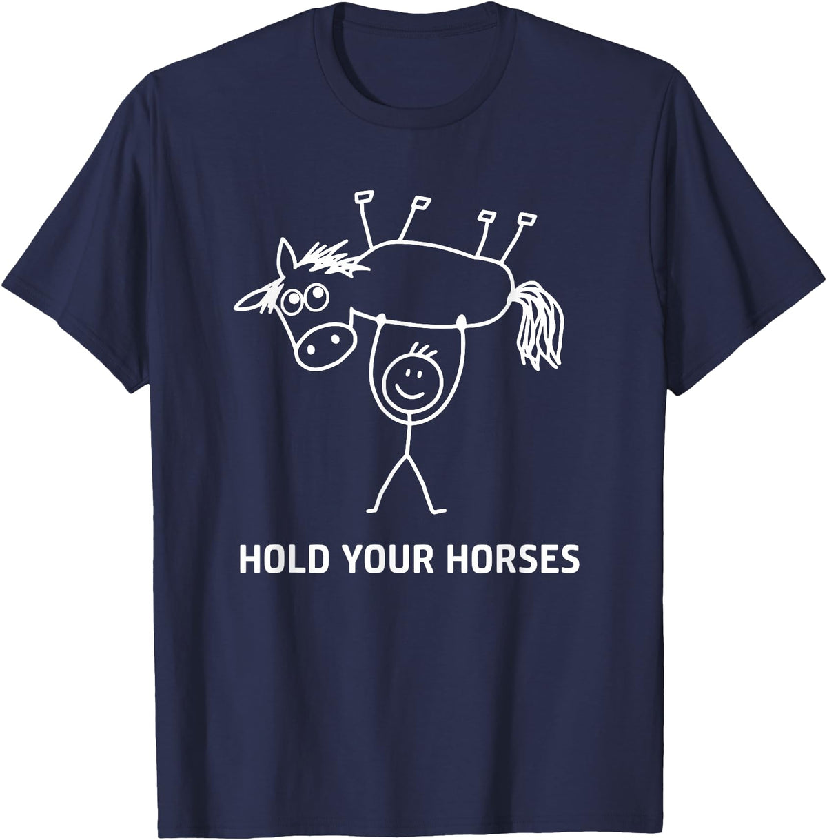 Holding Horse In Air Hold Your Horses, Gag Gifts Guy Holding Horse in Air Hold Your Horses, Funny, Jokes T-Shirt - Navy Blue