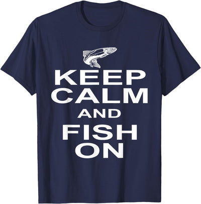 Keep Calm Fish On Funny GIft Fishing T-Shirt