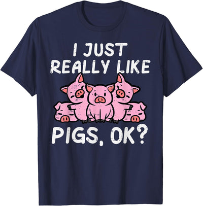 Just Really Like Pigs Cute Hog Farm Animal Kids Women Men T-Shirt