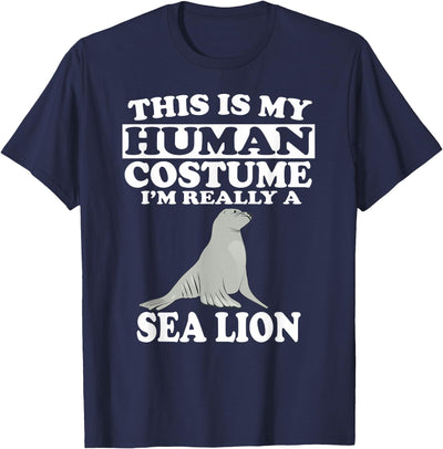 This Is My Human Costume I'm Really A Sea Lion T-Shirt Funny T-Shirt