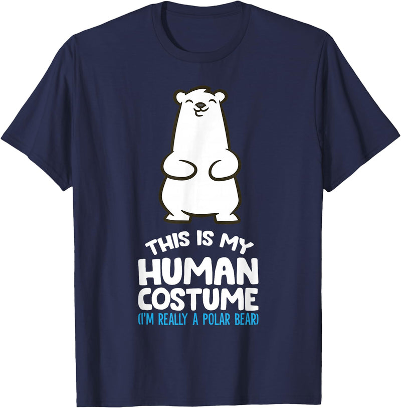 Cute Polar Bear Gifts And Tees This is My Human Costume I'm Really A Polar Bear T-Shirt - Navy Blue