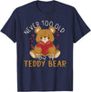 Teddy Bear Lover Girl Women Kids Unisex Cartoon Teddy Bear T-Shirt: Never Too Old for a Teddy Bear - Black, Small - Navy Blue