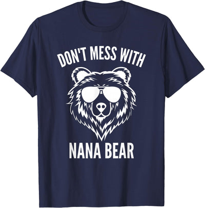 Funny Nana Bear Shirt Don't Mess With Nana Bear Grandma Bear T-Shirt