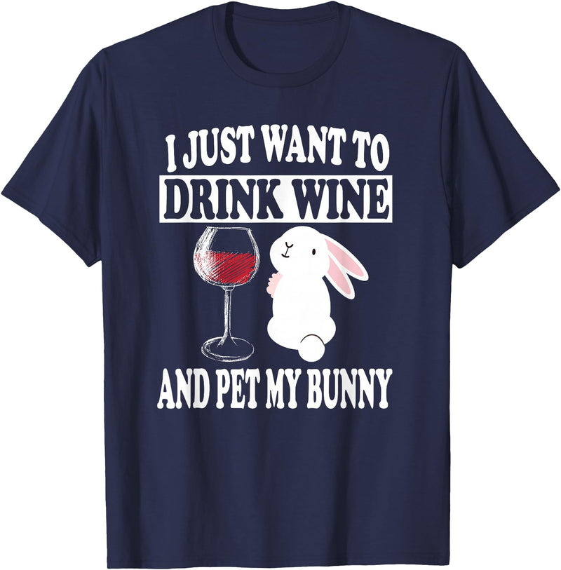 I Just Want to Drink Wine and Pet My Rabbit T-Shirt in Navy Blue