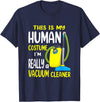 Halloween Designs This Is My Human Costume - Vacuum Cleaner Halloween T-Shirt - Navy Blue
