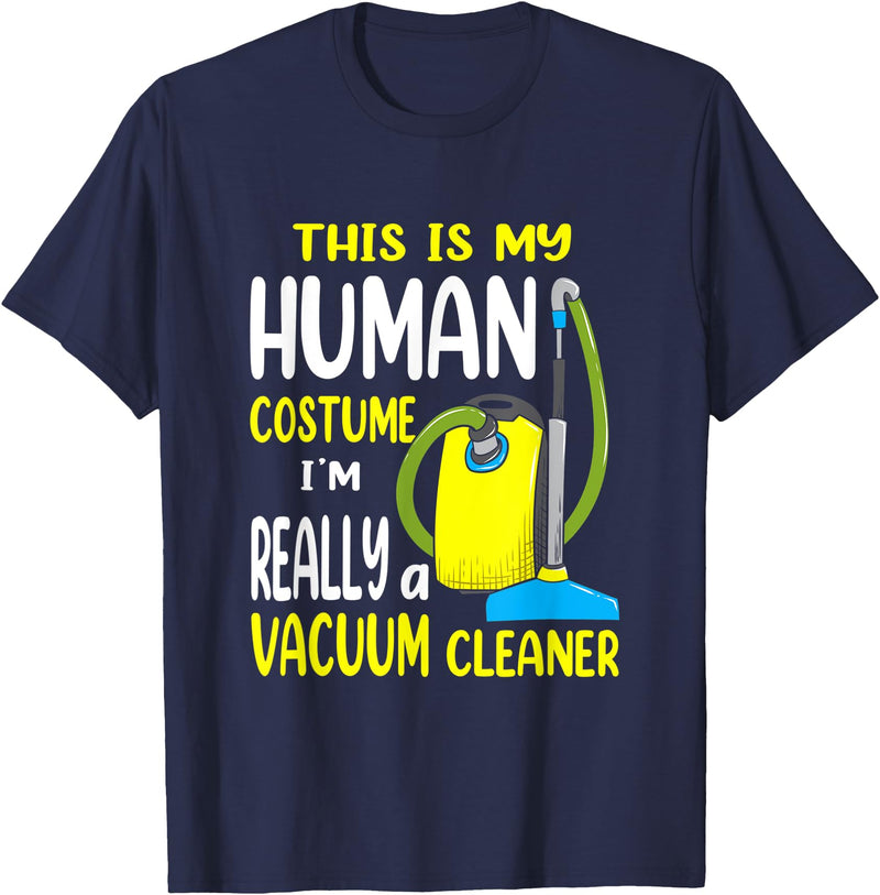 Halloween Designs This Is My Human Costume - Vacuum Cleaner Halloween T-Shirt - Navy Blue