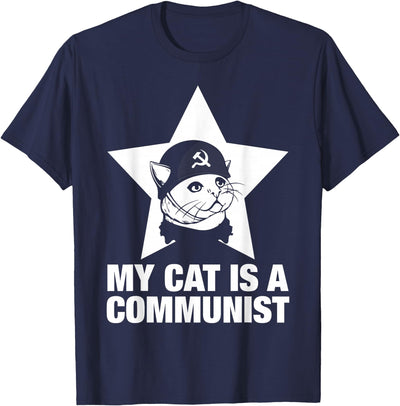 Funny Soviet Kitty Cat Gifts For Cat Lovers My Cat Is A Communist T-Shirt