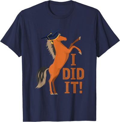 Funny Graduate Celebration Gift Cute Horse Graduation I Did It T-Shirt