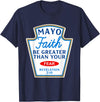 Christian Humor Condiment Matching Costume Group Mayo Faith Greater Than Fear Condiment Costume Matching T-Shirt - Navy Blue