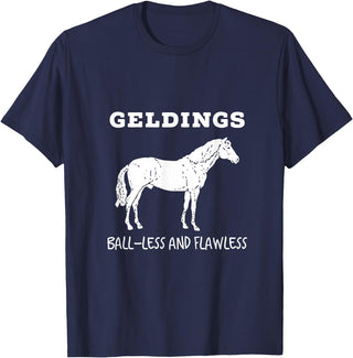 Horse Lovers Gelding's Ball-Less and Flawless White Font T-Shirt - Navy Blue