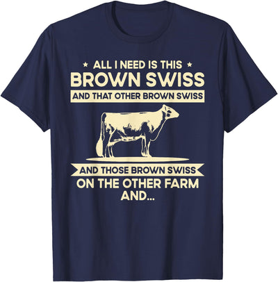 Women I Need This Cow Breeder Cattle Farmer Brown Swiss T-Shirt
