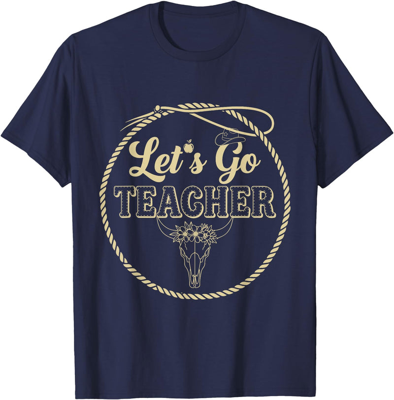 Back To School Western Gift For Teachers Students Let's Go Teacher Western Cowgirls Cow Skull Style Desert T-Shirt - Navy