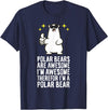 Cute Polar Bear Gifts And Tees Polar Bears are Awesome Therefore I'm A Polar Bear T-Shirt - Navy Blue