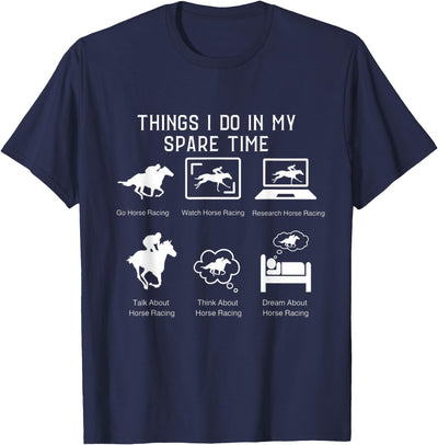 Funny Horse Racing Design Things I Do In My Spare Time Horse Racing T-Shirt
