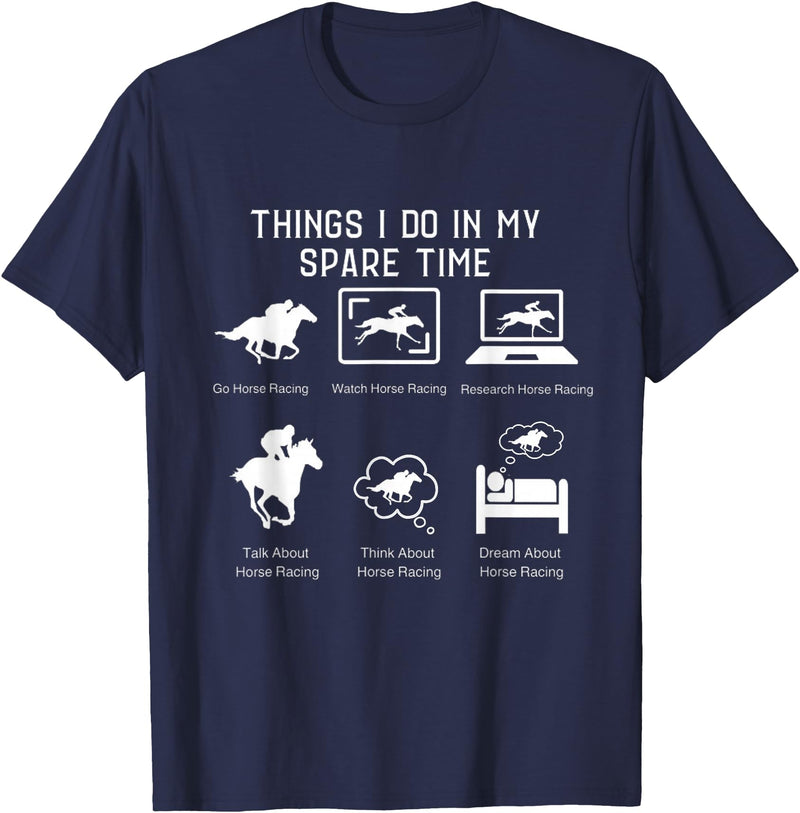 Funny Horse Racing Design Things I Do In My Spare Time Horse Racing T-Shirt - Navy Blue