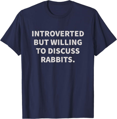 Introverted But Willing to Discuss Rabbits T-Shirt