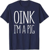 Oink Im A Pig Costume Shirts Oink I'm A Pig Shirt Adult Men Women Kids Pig Costume T-Shirt - Navy Blue