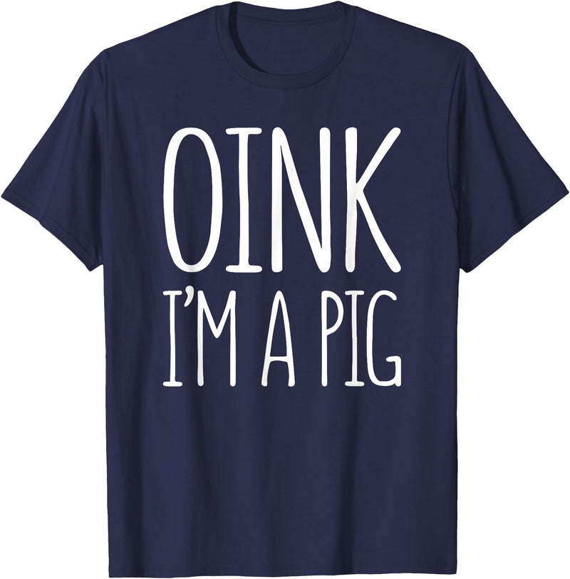 Oink Im A Pig Costume Shirts Oink I'm A Pig Shirt Adult Men Women Kids Pig Costume T-Shirt - Navy Blue