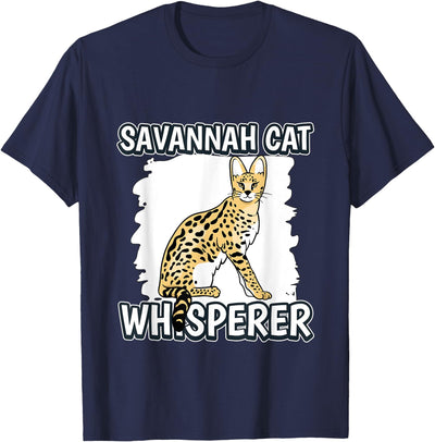 Funny Savannah Cat Merch Women Men & Kids Savannah Cat Whisperer Savannah Cat T-Shirt