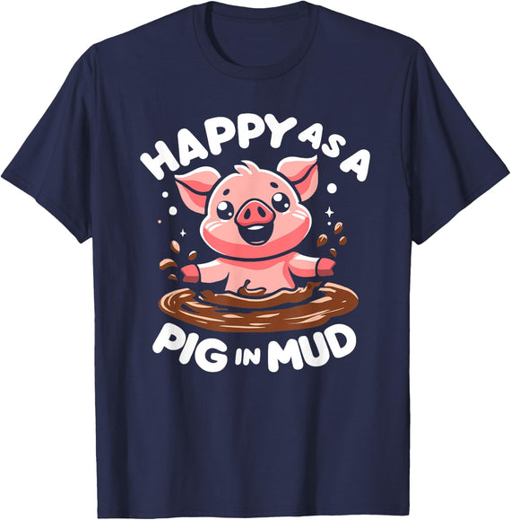 Funny Happy as A Pig in Mud T-Shirt - Navy Blue