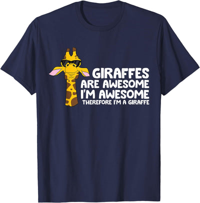 Giraffes Are Awesome I'm Awesome Therefore I'm A Giraffe T-Shirt