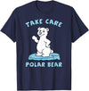 Bear Hugs Apparel Take Care Polar Bear Cute Cartoon Design T-Shirt - Navy Blue