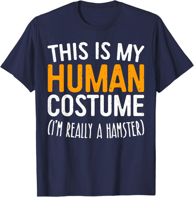 This Is My Human Costume I'm Really A Hamster Shirt T-Shirt