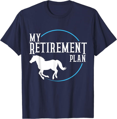 Retirement Plan Horse Riding Retirement Plan Riding Horses T-Shirt