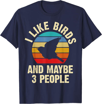 Funny Birds Lover Vintage Theme Gifts I like Birds and maybe 3 people funny vintage theme gift T-Shirt
