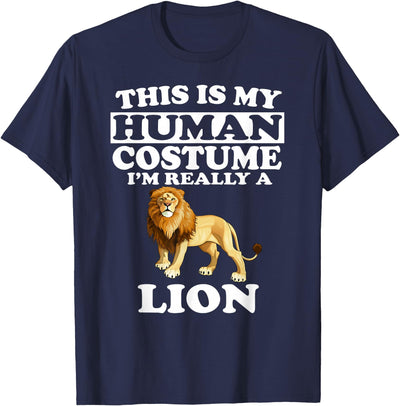 This Is My Human Costume I'm Really A Lion Animal T-Shirt