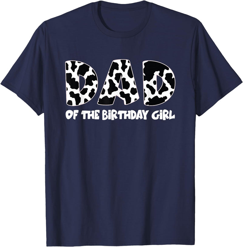 funny saying Gifts for Family Members and more Dad of the Birthday Girl Cow Print Cow Pattern T-Shirt - Navy Blue