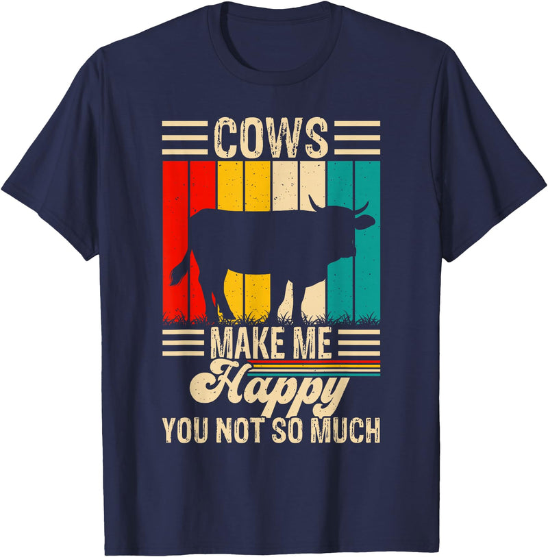 Funny Heifer Cow Gifts & Clothing by FIDIMA Cows Make Me Happy You Not So Much T-Shirt - Navy Blue