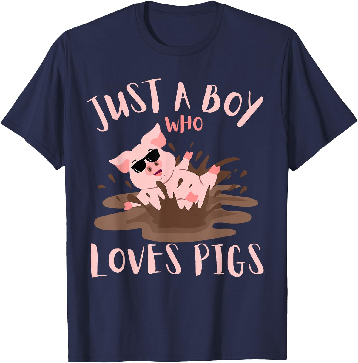 Funny Pig Lover Farm Animals Just A Boy Who Loves Pigs sunglasses In the Mud Kids Boy T-Shirt - Navy Blue