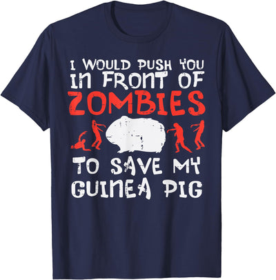 Push You In Front Zombies Save Guinea Pig Cavy Men Women Kid T-Shirt