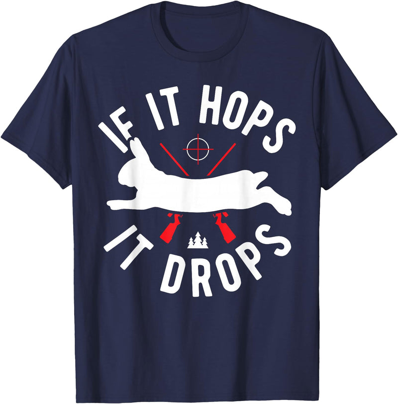 Rabbit Hunting Gear - Rabbit Hunter If It Hops It Drops T-Shirt in Navy Blue