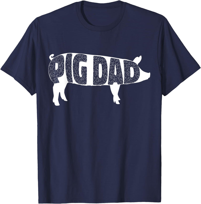Pig Dad Pig Lover Owner Ranch Farmer Gifts Pig Dad Pig Lover Owner Ranch Farmer Father's Day T-Shirt - Navy Blue