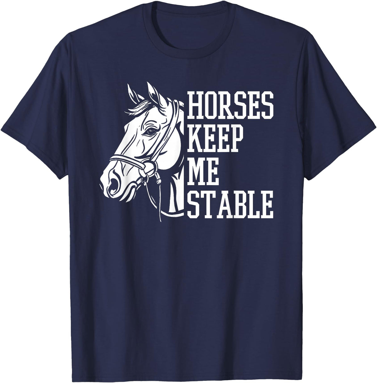 Horse Riding Gifts & Accessories Horse Riding Word Play Rider - Horses Keep Me Stable T-Shirt - Navy Blue
