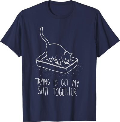 Trying to get my shit together cute cats Cat funny Trying to get my shit together,funny cats T-Shirt
