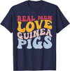 Guinea Pig Pet Rodent Gifts Real Men Love Guinea Pigs Guinea Pig T-Shirt - Navy Blue