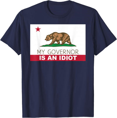 My Governor is an Idiot Bear California State Flag T-Shirt