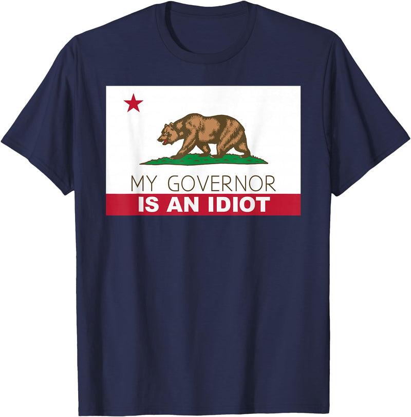 Funny California Clothing My Governor is an Idiot Shirt Bear California State Flag T-Shirt - Navy Blue